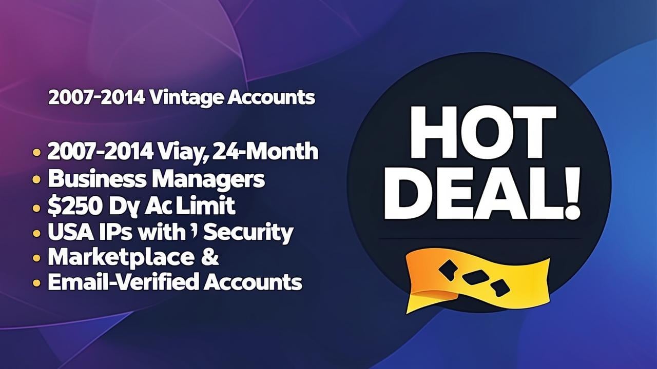 “Aged 2007-2014 FB Accounts | 24-Month BM Access + $250 Daily Ad Limit | USA-Registered, 2FA Secured”